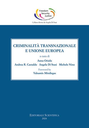 Criminalità transnazionale ed Unione Europea. Ediz. italiana e inglese  - Libro Editoriale Scientifica 2024, Freedom, security and justice: european legal studies | Libraccio.it