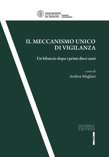 Il meccanismo unico di vigilanza. Un bilancio dopo i primi dieci anni  - Libro Editoriale Scientifica 2024, Quaderni della facoltà di giurisprudenza dell'Università di Trento | Libraccio.it
