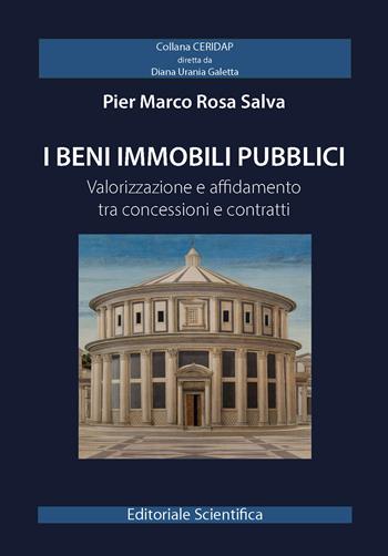 I beni immobili pubblici. Valorizzazione e affidamento tra concessioni e contratti - Pier marco Rosa Salva - Libro Editoriale Scientifica 2024, CERIDAP | Libraccio.it
