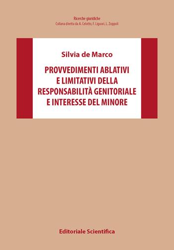 Provvedimenti ablativi e limitativi della responsabilità genitoriale e interesse del minore - Silvia De Marco - Libro Editoriale Scientifica 2024, Ricerche giuridiche | Libraccio.it