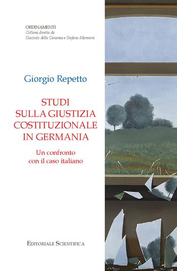 Studi sulla giustizia costituzionale in Germania. Un confronto con il caso italiano - Giorgio Repetto - Libro Editoriale Scientifica 2024, Ordinamenti | Libraccio.it