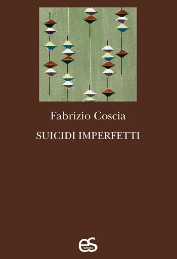 Suicidi imperfetti - Fabrizio Coscia - Libro Editoriale Scientifica 2024, S-confini | Libraccio.it
