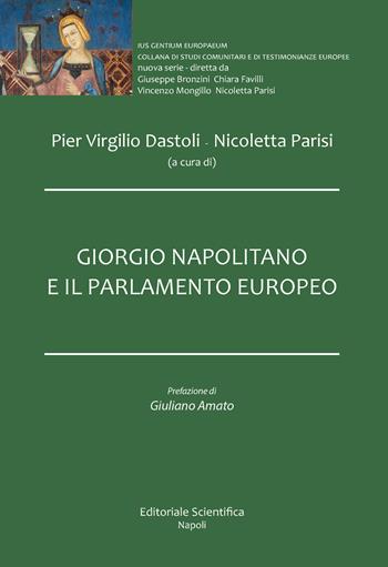 Giorgio Napolitano e il Parlamento Europeo  - Libro Editoriale Scientifica 2024, Ius Gentium Europaeum. Collana studi comunitari e di testimonianze europee | Libraccio.it