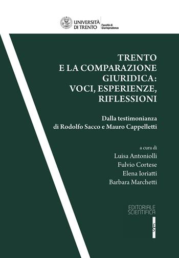 Trento e la comparazione giuridica: voci, esperienze, riflessioni. Dalla testimonianza di Rodolfo Sacco e Mauro Cappelletti  - Libro Editoriale Scientifica 2024, Quaderni della facoltà di giurisprudenza dell'Università di Trento | Libraccio.it