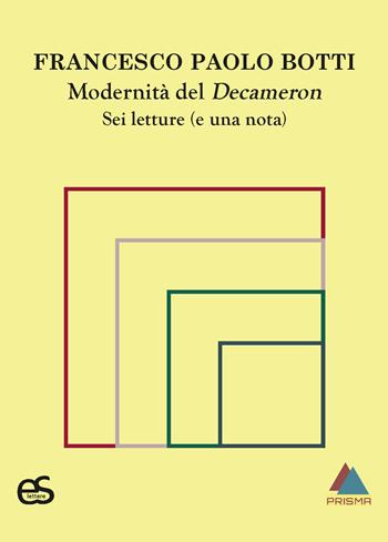 Modernità del Decameron. Sei letture (e una nota) - Francesco Paolo Botti - Libro Editoriale Scientifica 2024 | Libraccio.it