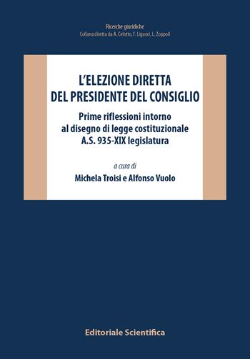 L'elezione diretta del Presidente del Consiglio. Prime riflessioni intorno al disegno di legge costituzionale A.S. 935-XIX legislatura  - Libro Editoriale Scientifica 2025, Ricerche giuridiche | Libraccio.it