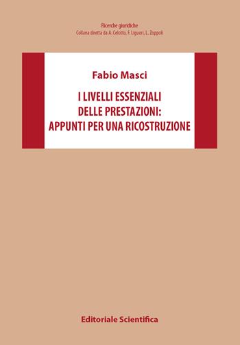I livelli esistenziali delle prestazioni: appunti per una ricostruzione - Fabio Masci - Libro Editoriale Scientifica 2025, Ricerche giuridiche | Libraccio.it