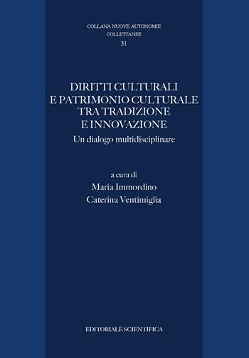 Diritti culturali e patrimonio culturale tra tradizione ed innovazione. Un dialogo multidisciplinare  - Libro Editoriale Scientifica 2024, Nuove Autonomie. Collettanee | Libraccio.it