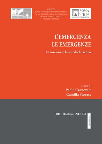 L'emergenza le emergenze. La nozione e le sue declinazioni  - Libro Editoriale Scientifica 2024, Crispel. Sezione di diritto pubblico italiano ed europeo | Libraccio.it