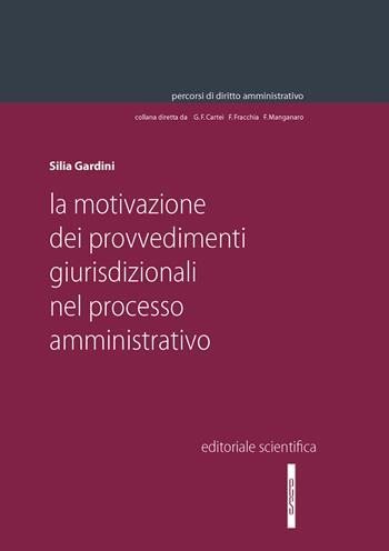 La motivazione dei provvedimenti giurisdizionali nel processo amministrativo - Silvia Gardini - Libro Editoriale Scientifica 2025, Percorsi di diritto amministrativo. Monografie | Libraccio.it