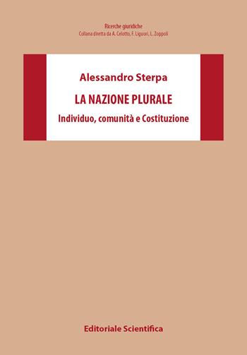 La nazione plurale. Individuo, comunità e Costituzione - Alessandro Sterpa - Libro Editoriale Scientifica 2025, Ricerche giuridiche. Nuovissima serie | Libraccio.it