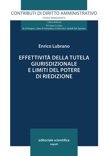 Effettività della tutela giurisdizionale e limiti del potere di riedizione - Enrico Lubrano - Libro Editoriale Scientifica 2025, Contributi di diritto amministrativo. Studi e monografie | Libraccio.it