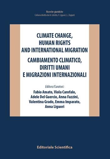 Climate change, human rights and international migration-Cambiamento climatico, diritti umani e migrazioni internazionali. Ediz. bilingue  - Libro Editoriale Scientifica 2025, Ricerche giuridiche | Libraccio.it