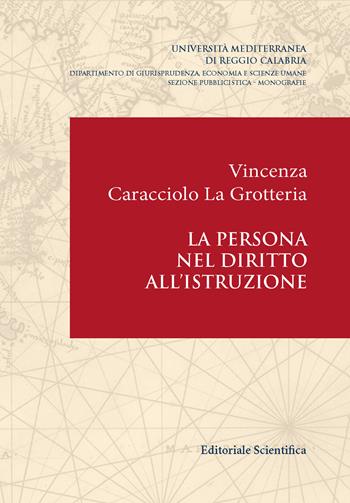 La persona nel diritto all'istruzione - Vincenza Caracciolo La Grotteria - Libro Editoriale Scientifica 2025, Università mediterranea di Reggio Calabria | Libraccio.it