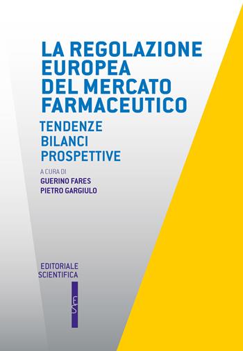 La regolazione europea del mercato farmaceutico. Tendenze, bilanci, prospettive  - Libro Editoriale Scientifica 2025, Questioni contemporanee. Nuova serie | Libraccio.it