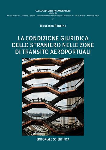 La condizione giuridica dello straniero nelle zone di transito aeroportuali - Francesca Rondine - Libro Editoriale Scientifica 2025, Diritto e migrazioni | Libraccio.it