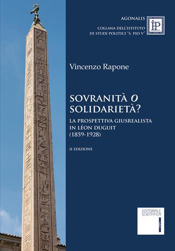 Sovranità o solidarietà? La prospettiva giusrealista in Léon Duguit (1859-1928) - Vincenzo Rapone - Libro Editoriale Scientifica 2025, Agonalis | Libraccio.it