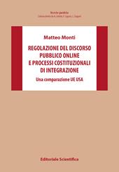 Regolazione del discorso pubblico online e processi costituzionali di integrazione. Una comparazione UE Usa