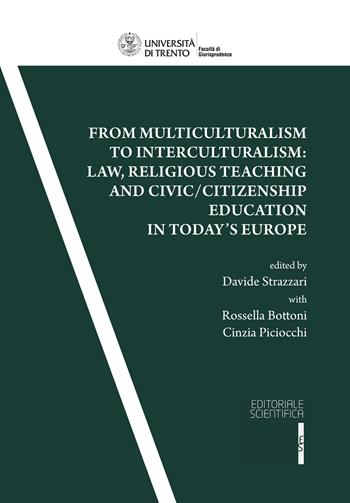 From multiculturalism to interculturalism:law, religious teaching and civic/citizenship education in today's Europe  - Libro Editoriale Scientifica 2025, Quaderni della facoltà di giurisprudenza dell'Università di Trento | Libraccio.it