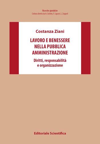Lavoro e benessere nella pubblica amministrazione. Diritti, responsabilità e organizzazione - Costanza Ziani - Libro Editoriale Scientifica 2025, Ricerche giuridiche. Nuovissima serie | Libraccio.it