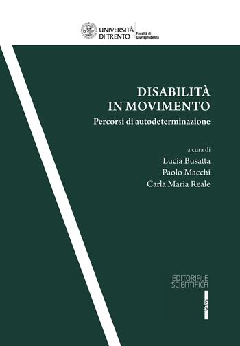 Disabilità in movimento. Percorsi di autodeterminazione  - Libro Editoriale Scientifica 2025, Quaderni della facoltà di giurisprudenza dell'Università di Trento | Libraccio.it