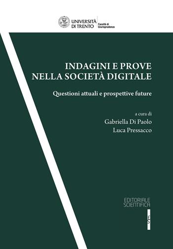 Indagini e prove nella società digitale. Questioni attuali e prospettive future  - Libro Editoriale Scientifica 2025, Quaderni della facoltà di giurisprudenza dell'Università di Trento | Libraccio.it