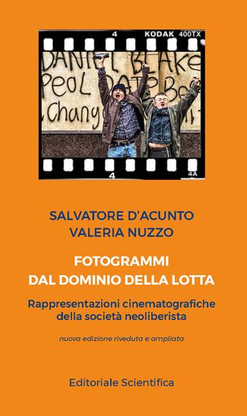 Fotogrammi dal dominio della lotta. Rappresentazioni cinematografiche della società neoliberista - Salvatore D'Acunto, Valeria Nuzzo - Libro Editoriale Scientifica 2025, Cinema diritto società | Libraccio.it