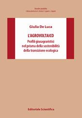 L'agrovoltaico. Profili giusagraristici nel prisma della sostenibilità della transizione ecologica