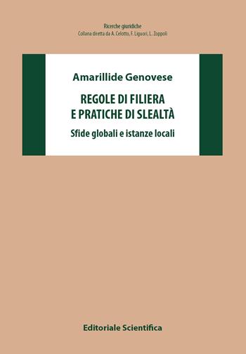 Regole di filiera e pratiche di slealtà. Sfide globali e istanze locali - Amarillide Genovese - Libro Editoriale Scientifica 2025, Ricerche giuridiche. Nuovissima serie | Libraccio.it