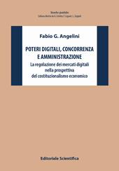 Poteri digitali, concorrenza e amministrazione. La regolazione dei mercati digitali nella prospettiva del costituzionalismo economico