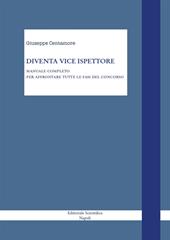 Diventa vice ispettore. Manuale completo per affrontare tutte le fasi del concorso