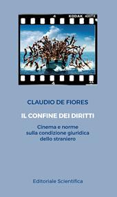 Il confine dei diritti. Cinema e norme sulla condizione giuridica dello straniero