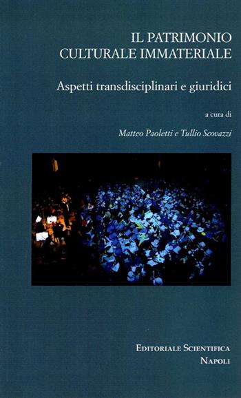 Il patrimonio culturale immateriale. Aspetti transdisciplinari e giuridici  - Libro Editoriale Scientifica 2025 | Libraccio.it