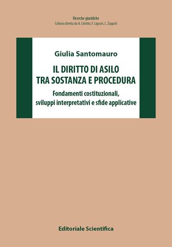 Il diritto di asilo tra sostanza e procedura. Fondamenti costituzionali, sviluppi interpretativi e sfide applicative - Giulia Santomauro - Libro Editoriale Scientifica 2025, Ricerche giuridiche. Nuovissima serie | Libraccio.it