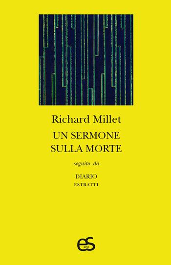 Un sermone sulla morte - Richard Millet - Libro Editoriale Scientifica 2026 | Libraccio.it