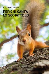 Per chi canta lo scoiattolo