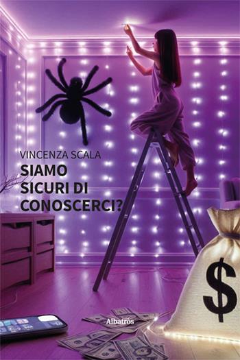 Siamo sicuri di conoscerci? - Vincenza Scala - Libro Gruppo Albatros Il Filo 2024, Nuove voci. Le piume | Libraccio.it