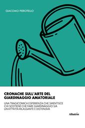 Cronache sull’arte del giardinaggio amatoriale