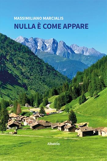 Nulla è come appare - Massimiliano Marcialis - Libro Gruppo Albatros Il Filo 2024, Nuove voci. Tracce | Libraccio.it