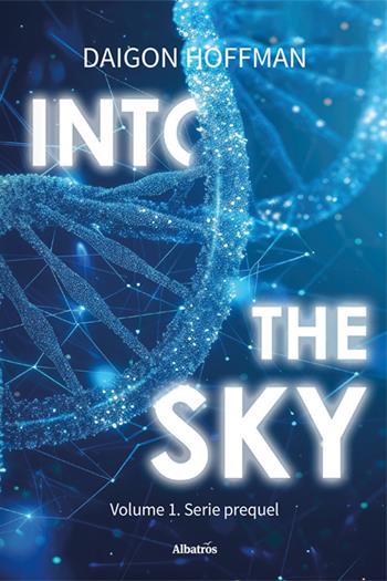 Into the sky. Vol. 1 - Daigon Hoffman - Libro Gruppo Albatros Il Filo 2025, Nuove voci. Imago | Libraccio.it