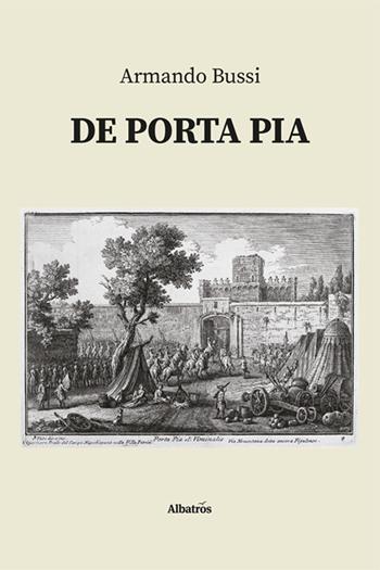 De Porta Pia - Armando Bussi - Libro Gruppo Albatros Il Filo 2025, Nuove voci. I saggi | Libraccio.it
