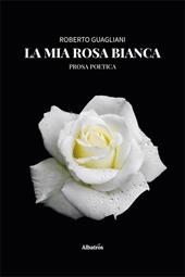 La mia rosa bianca