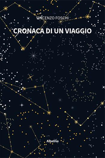 Cronaca di un viaggio - Vincenzo Foschi - Libro Gruppo Albatros Il Filo 2025, Nuove voci. Strade | Libraccio.it