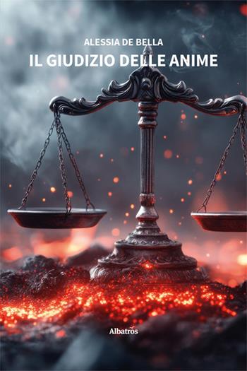 Il giudizio delle anime - Alessia De Bella - Libro Gruppo Albatros Il Filo 2025, Nuove voci. Confini | Libraccio.it