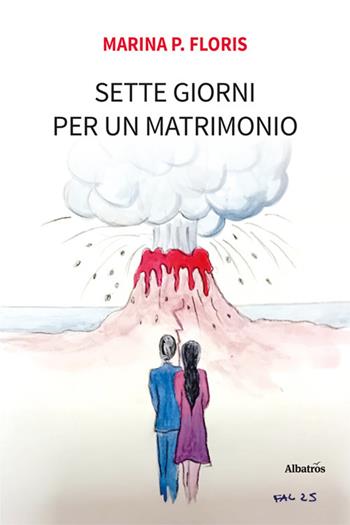 Sette giorni per un matrimonio - Marina Poddine Floris - Libro Gruppo Albatros Il Filo 2025, Nuove voci. Strade | Libraccio.it