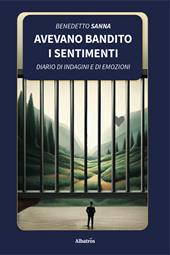 Avevano bandito i sentimenti. Diario di indagini e di emozioni
