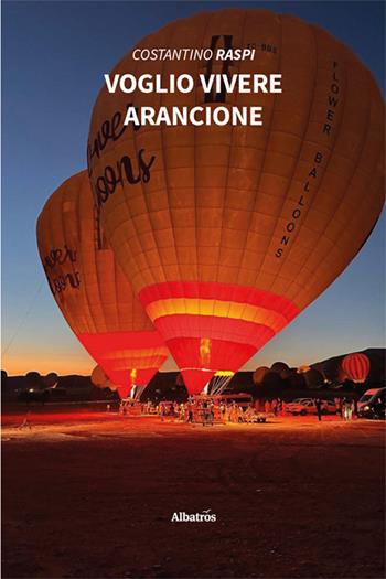 Voglio vivere arancione - Costantino Raspi - Libro Gruppo Albatros Il Filo 2025, Nuove voci. Le piume | Libraccio.it
