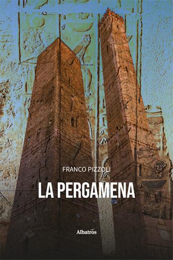 La pergamena - Franco Pizzoli - Libro Gruppo Albatros Il Filo 2025, Nuove voci. Strade | Libraccio.it