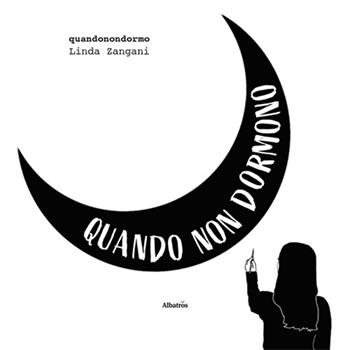 Quando non dormono - Linda Zangani - Libro Gruppo Albatros Il Filo 2025, Nuove voci. Le piume | Libraccio.it
