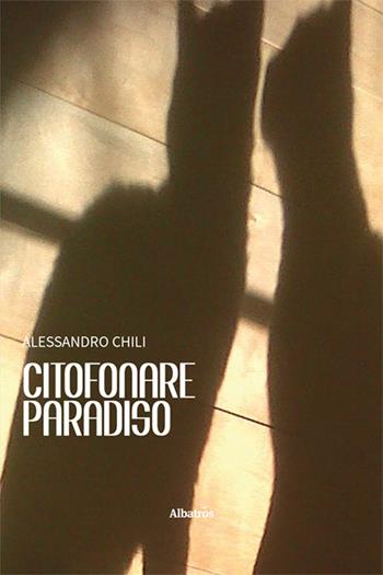 Citofonare Paradiso - Alessandro Chili - Libro Gruppo Albatros Il Filo 2025, Nuove voci. Strade | Libraccio.it